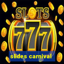 slides carnival